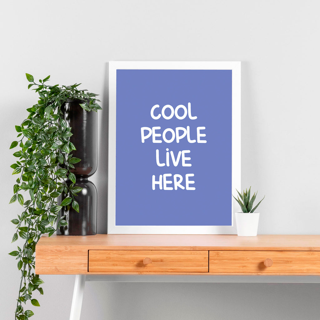 "Cool people live here"- Print