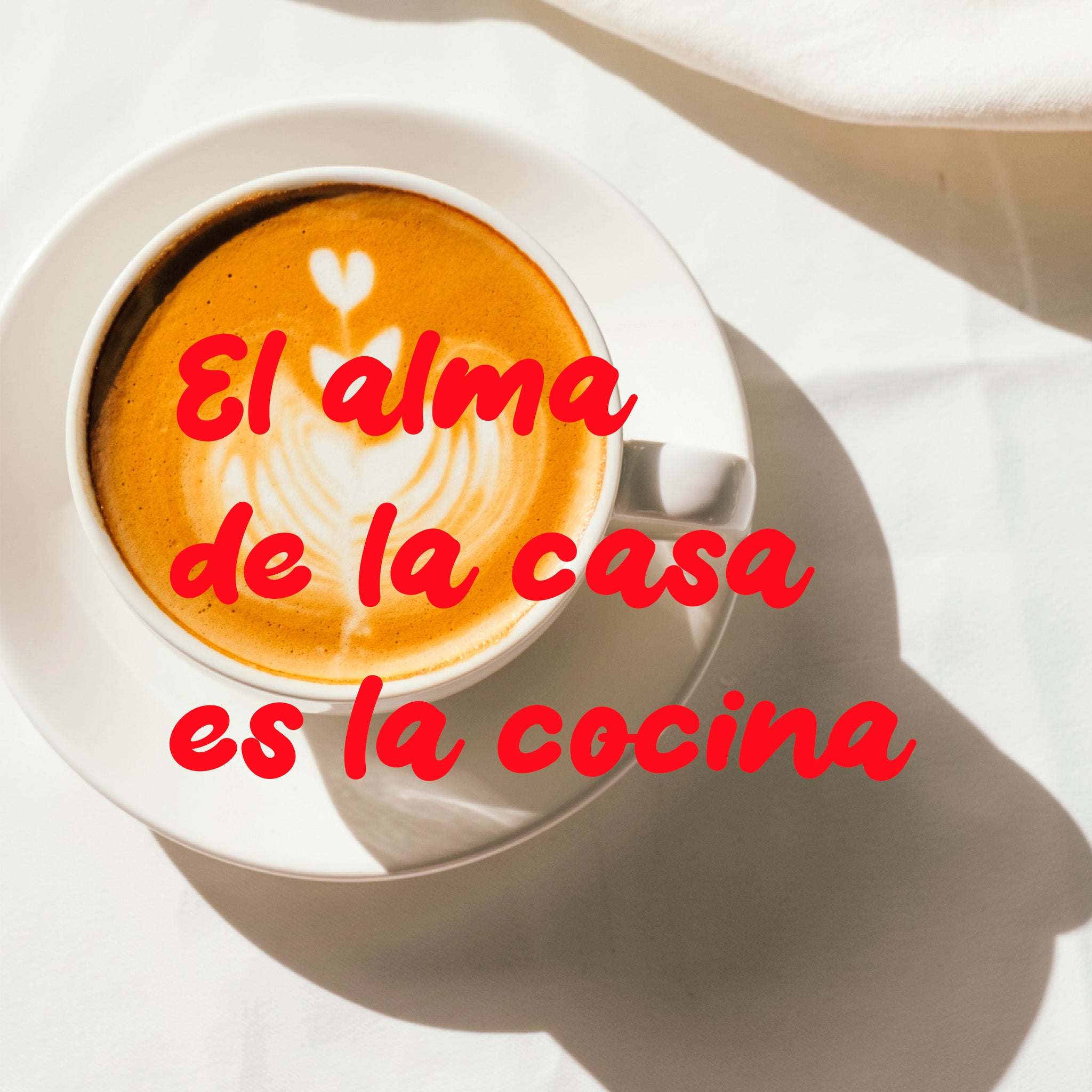 "El alma de la casa es la cocina"- Print