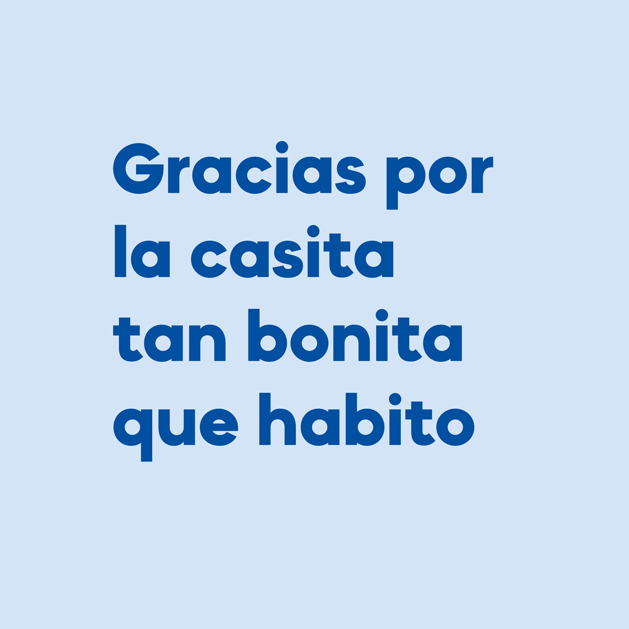 "Gracias por la casita"- Print