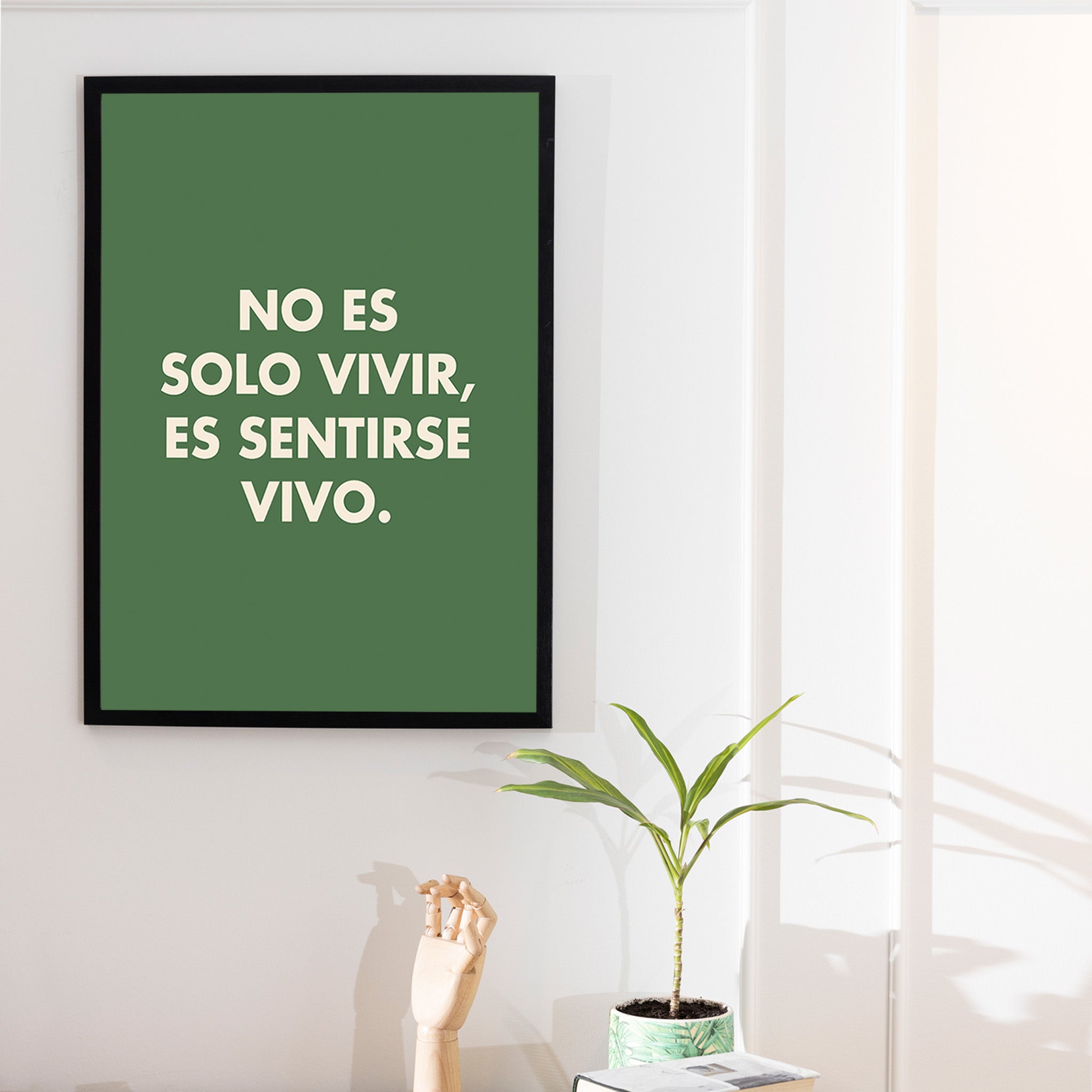 "No es solo vivir, es sentirse vivo"- Print