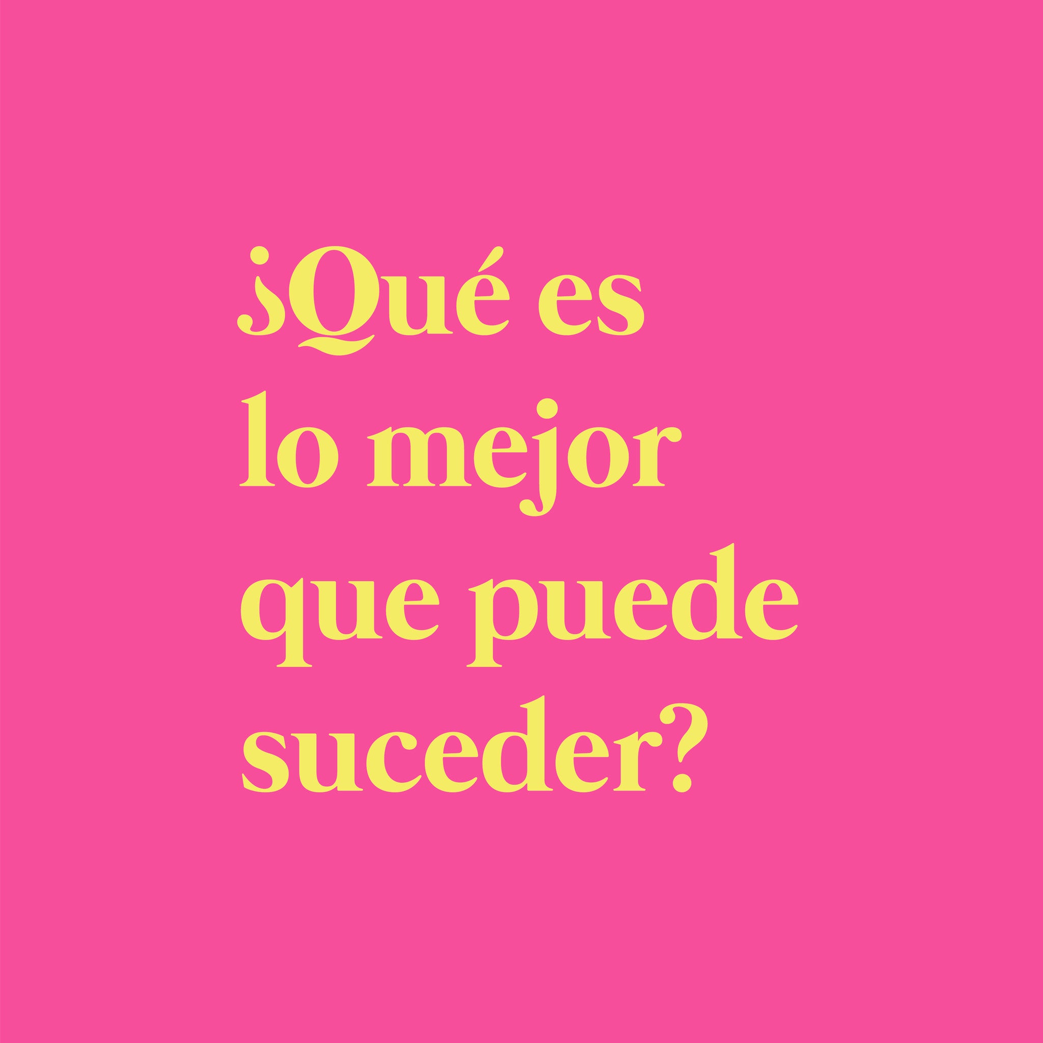 "¿Qué es lo mejor que puede suceder?"- Print