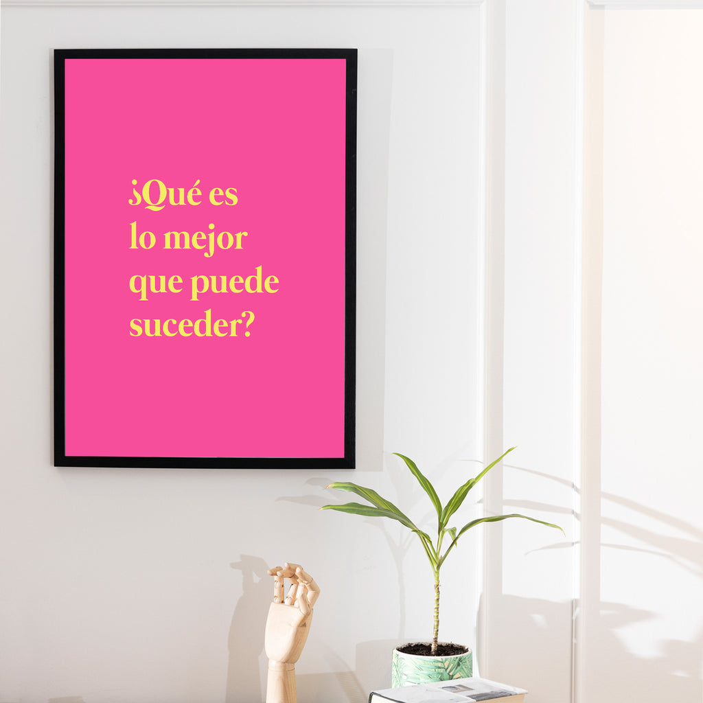 "¿Qué es lo mejor que puede suceder?"- Print