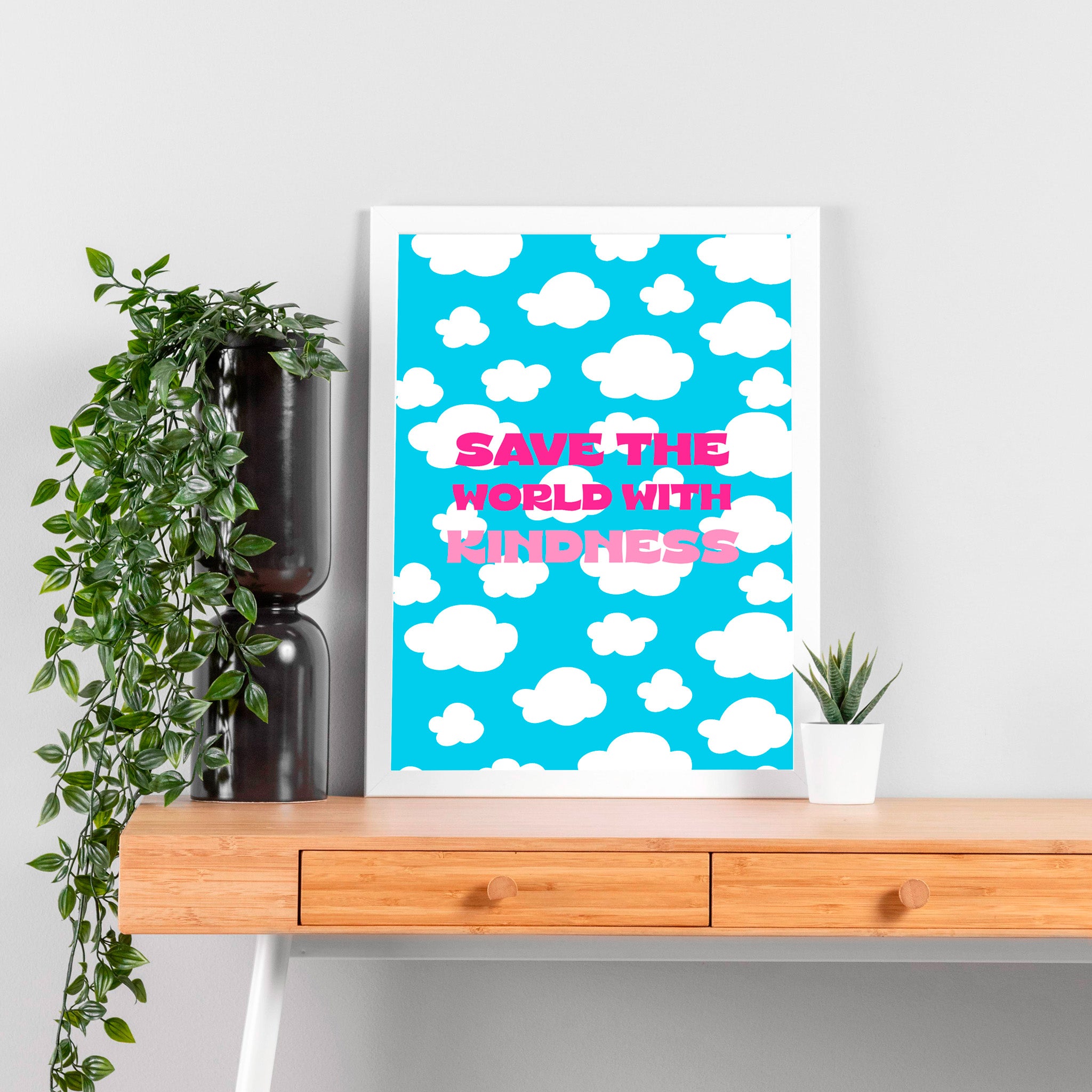 "Save the world with kidness"- Print